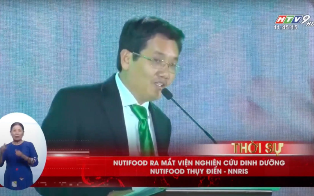 HTV9 – Nutifood công bố & ra mắt Viện nghiên cứu Dinh dưỡng Nutifood Thụy Điển