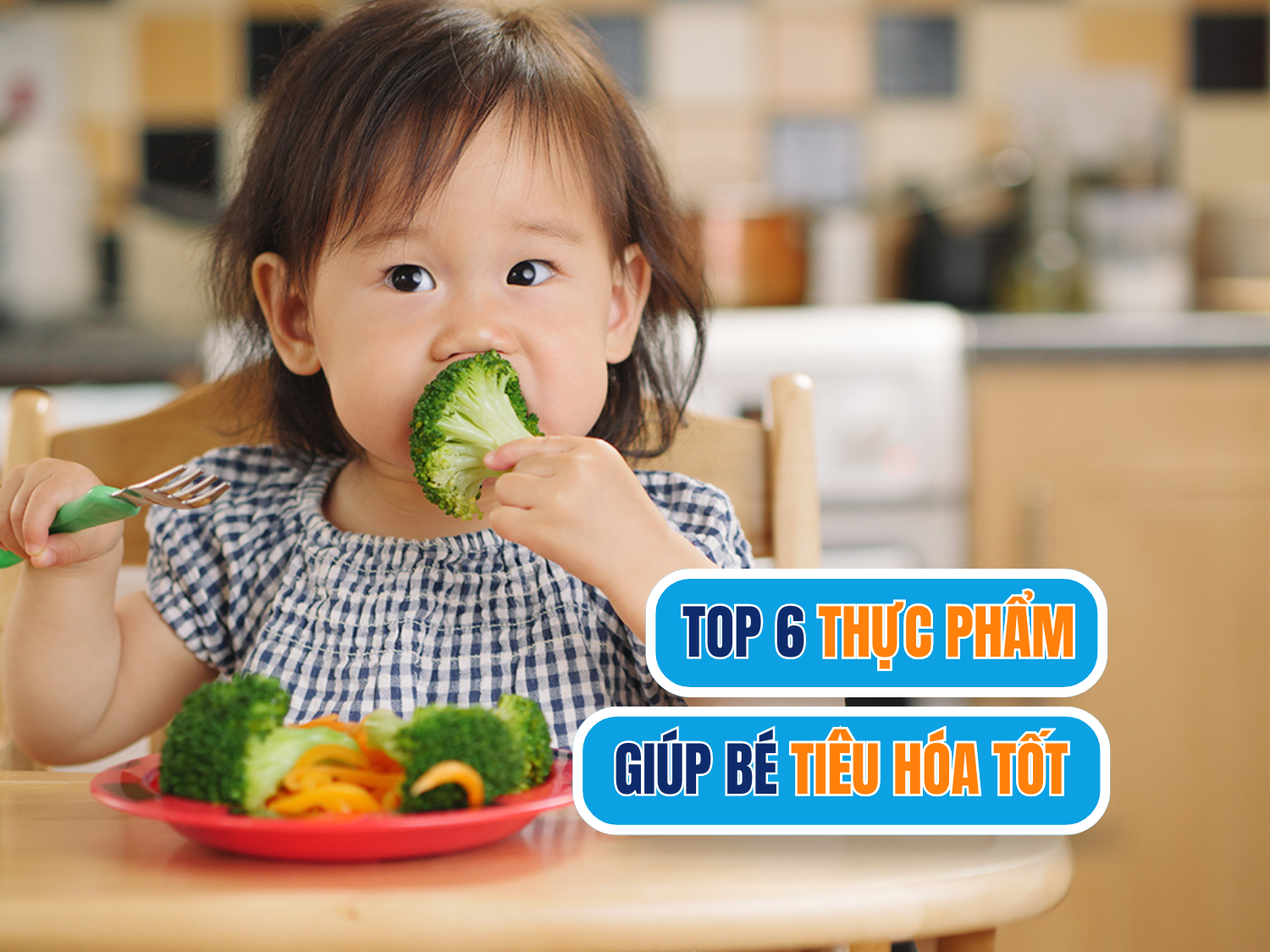 top 6 thực phẩm giúp bé tiêu hoá tốt top 6 thực phẩm giúp bé tiêu hoá tốt