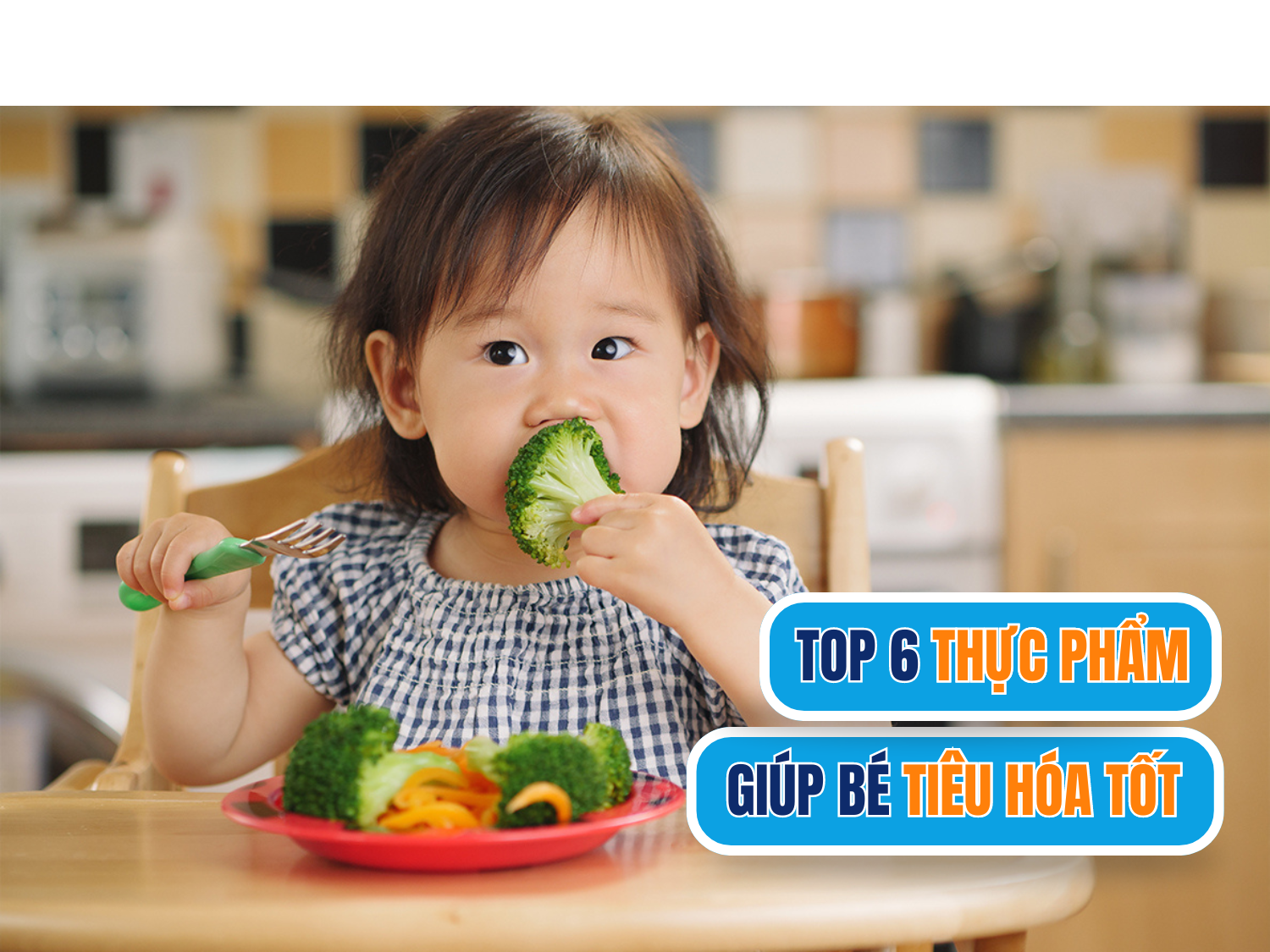 top 6 thực phẩm giúp bé tiêu hoá tốt