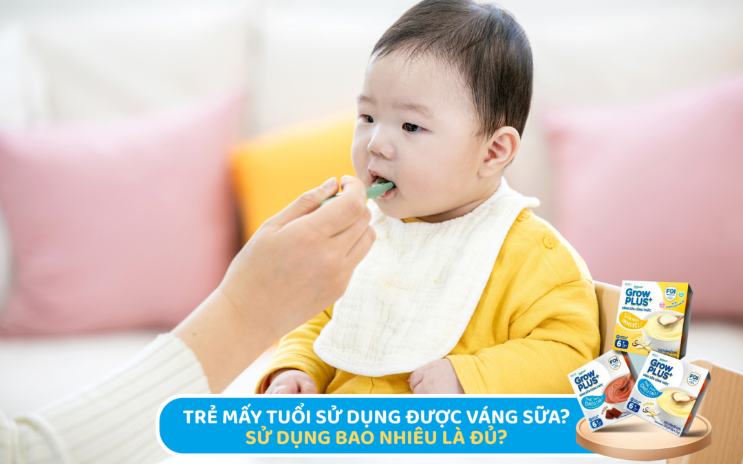 Trẻ mấy tuổi thì sử dụng được váng sữa? Sử dụng bao nhiêu là đủ?