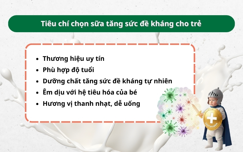 Tiêu chí trên để chọn sữa non tăng đề kháng cho bé