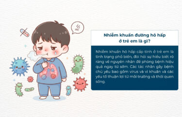 Nhiễm khuẩn đường hô hấp ở trẻ: Dấu hiệu, cách phòng ngừa và lưu ý